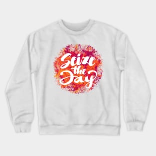 seize the day Crewneck Sweatshirt